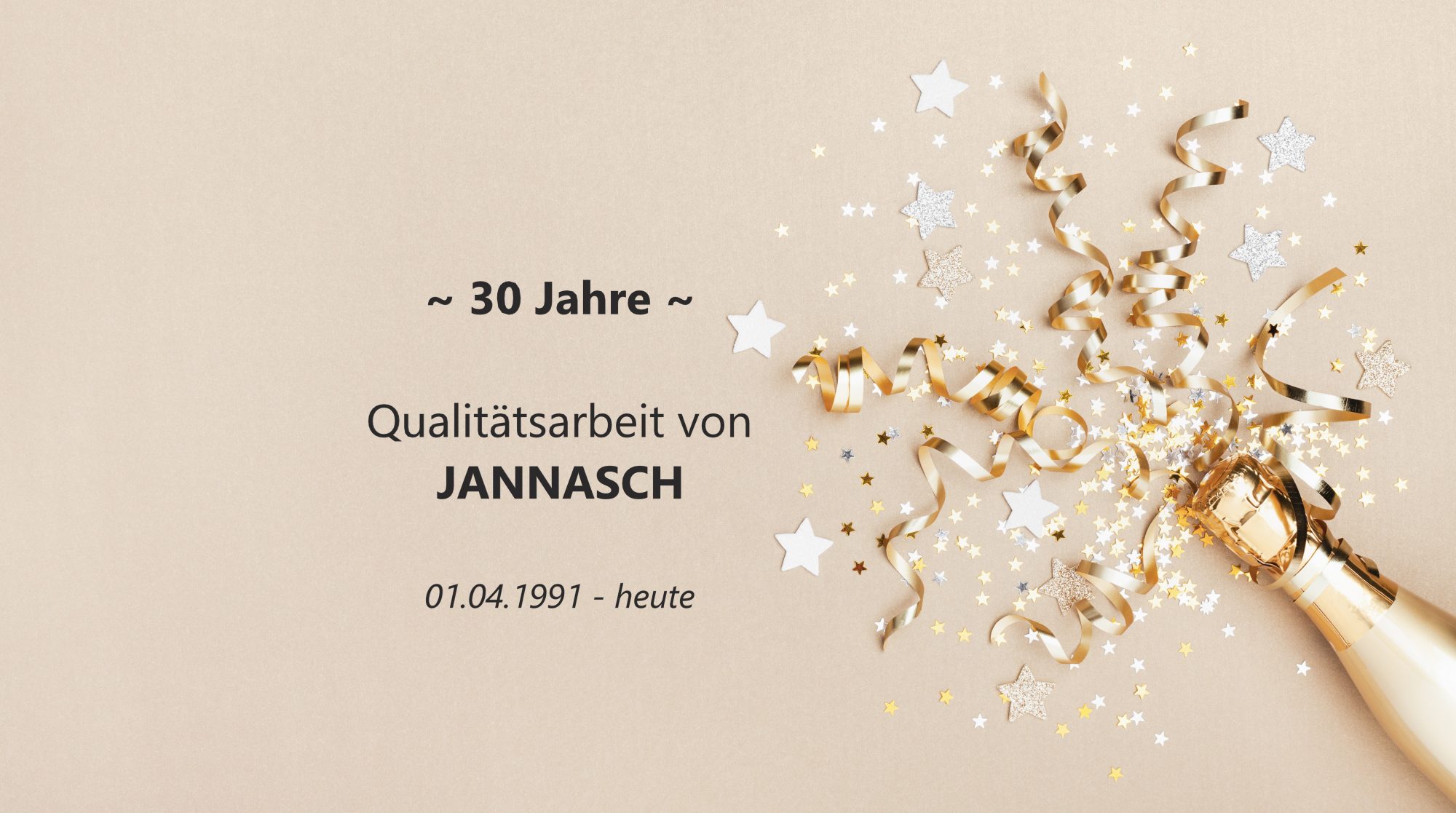 Wir feiern 30jähriges Firmenjubiläum! JANNASCH